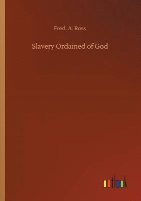 Slavery Ordained of God 1