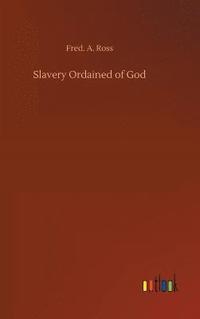 bokomslag Slavery Ordained of God