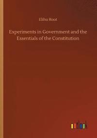 bokomslag Experiments in Government and the Essentials of the Constitution