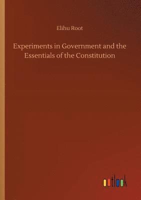 bokomslag Experiments in Government and the Essentials of the Constitution