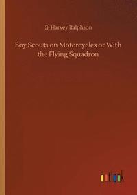 bokomslag Boy Scouts on Motorcycles or With the Flying Squadron