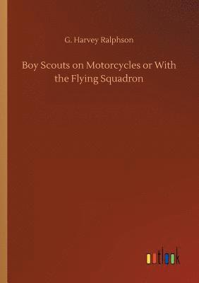 bokomslag Boy Scouts on Motorcycles or With the Flying Squadron