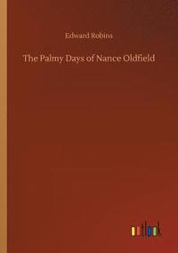 bokomslag The Palmy Days of Nance Oldfield