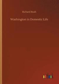 bokomslag Washington in Domestic Life