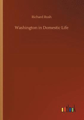 bokomslag Washington in Domestic Life