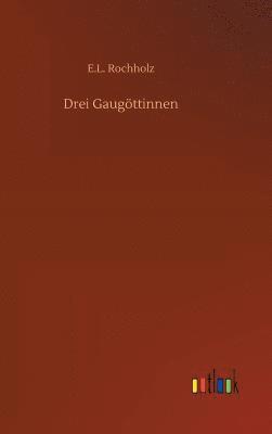 Drei Gaugttinnen 1