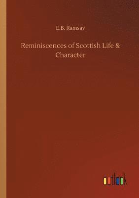 E B Ramsay, E. B. Ramsay, E.B. Ramsay - Reminiscences of Scottish Life & Character, Häftad