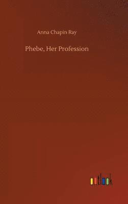bokomslag Phebe, Her Profession