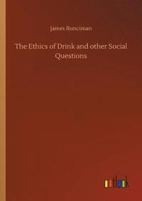 bokomslag The Ethics of Drink and other Social Questions