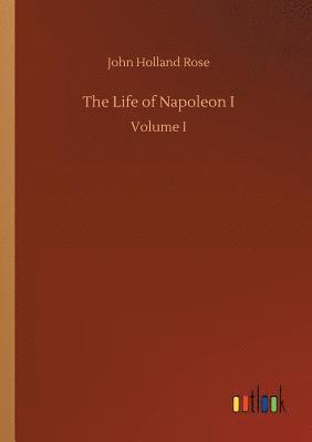 bokomslag The Life of Napoleon I