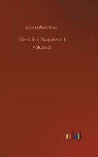 bokomslag The Life of Napoleon I