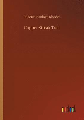 Copper Streak Trail 1