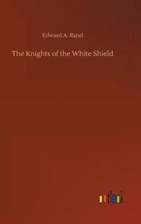 bokomslag Knights of the White Shield