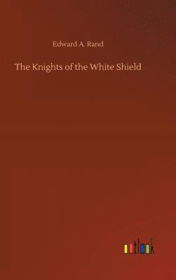 bokomslag Knights of the White Shield