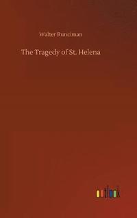 bokomslag The Tragedy of St. Helena