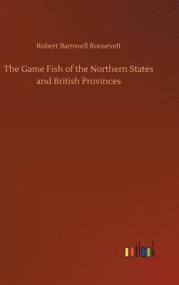 Game Fish of the Northern States and British Provinces