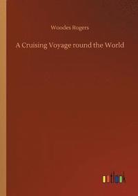 bokomslag A Cruising Voyage round the World