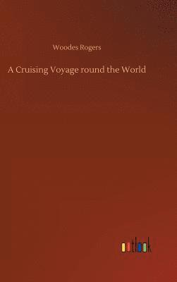 A Cruising Voyage round the World 1