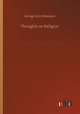 George John Romanes - Thoughts on Religion, Häftad