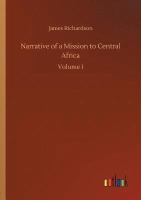 Narrative of a Mission to Central Africa 1