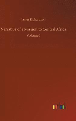 Narrative of a Mission to Central Africa 1