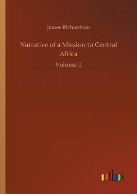 Narrative of a Mission to Central Africa 1