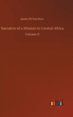 bokomslag Narrative of a Mission to Central Africa