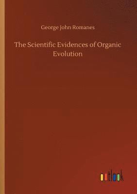 The Scientific Evidences of Organic Evolution 1