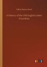 bokomslag A History of the Old English Letter Foundries