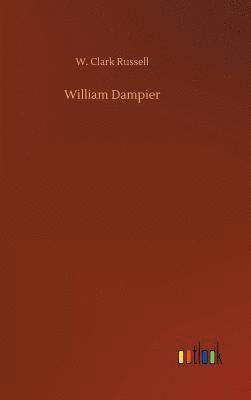 W Clark Russell, W. Clark Russell - William Dampier, Inbunden