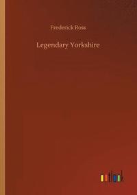 bokomslag Legendary Yorkshire