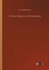 bokomslag A Short History of Christianity