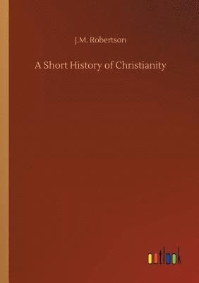 bokomslag A Short History of Christianity