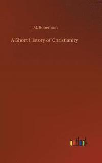 bokomslag A Short History of Christianity