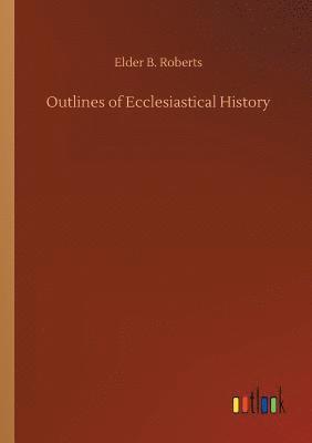 bokomslag Outlines of Ecclesiastical History