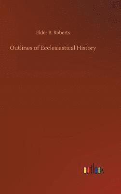 bokomslag Outlines of Ecclesiastical History