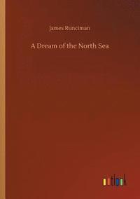 bokomslag A Dream of the North Sea