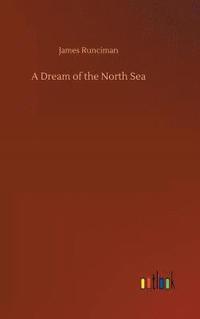 bokomslag A Dream of the North Sea