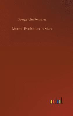 Mental Evolution in Man 1