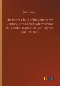 bokomslag The Storm-Cloud of the Nineteenth Century, Two Lectures delivered at the London Institution February 4th and 11th, 1884