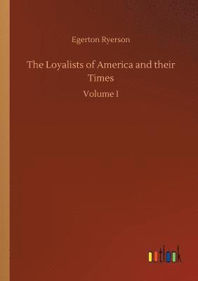 bokomslag The Loyalists of America and their Times