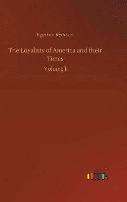 bokomslag Loyalists of America and their Times