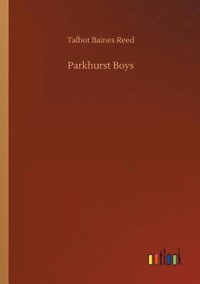 Talbot Baines Reed - Parkhurst Boys, Häftad