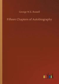 bokomslag Fifteen Chapters of Autobiography