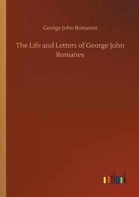 bokomslag The Life and Letters of George John Romanes