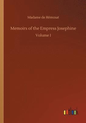 Memoirs of the Empress Josephine 1