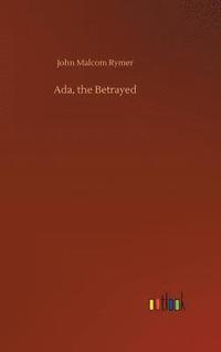 bokomslag Ada, the Betrayed