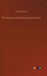 bokomslag Book of Old-Fashioned Flowers