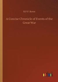 bokomslag A Concise Chronicle of Events of the Great War