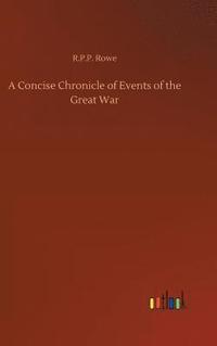 bokomslag A Concise Chronicle of Events of the Great War